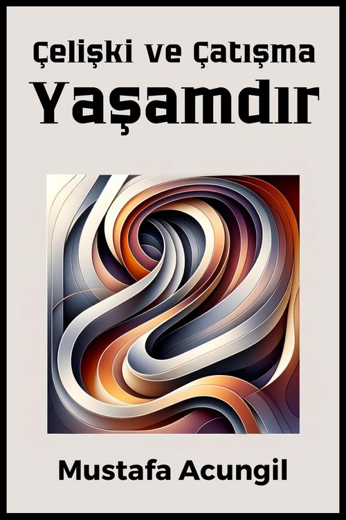 Produktbild: &Ccedil;eliski ve &Ccedil;atisma Yasamdir (Yasam Becerileri, #3)
