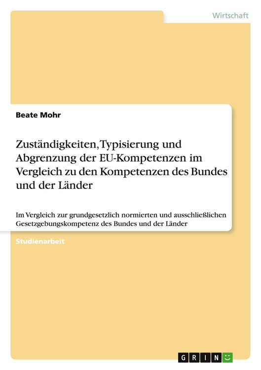 Produktbild: Zust&auml;ndigkeiten, Typisierung und Abgrenzung der EU-Kompetenzen im Vergleich zu den Kompetenzen des Bundes und der L&auml;nder