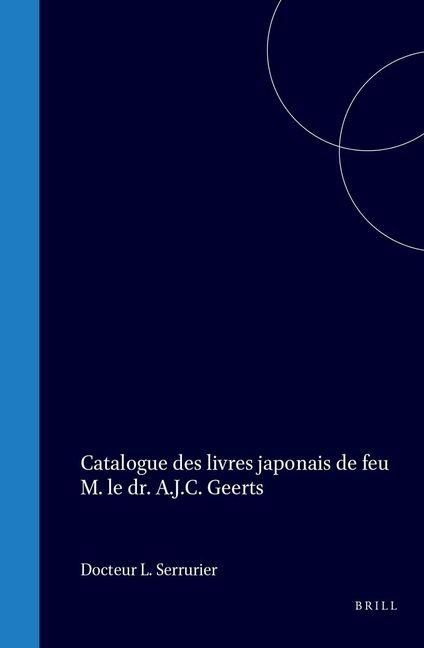Produktbild: Catalogue Des Livres Japonais de Feu M. Le Dr. A.J.C. Geerts