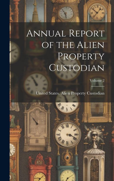 Produktbild: Annual Report of the Alien Property Custodian; Volume 2