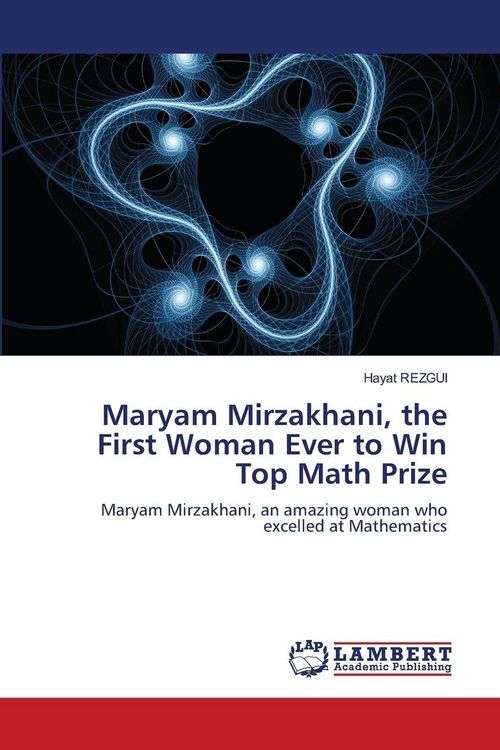 Produktbild: Maryam Mirzakhani, the First Woman Ever to Win Top Math Prize