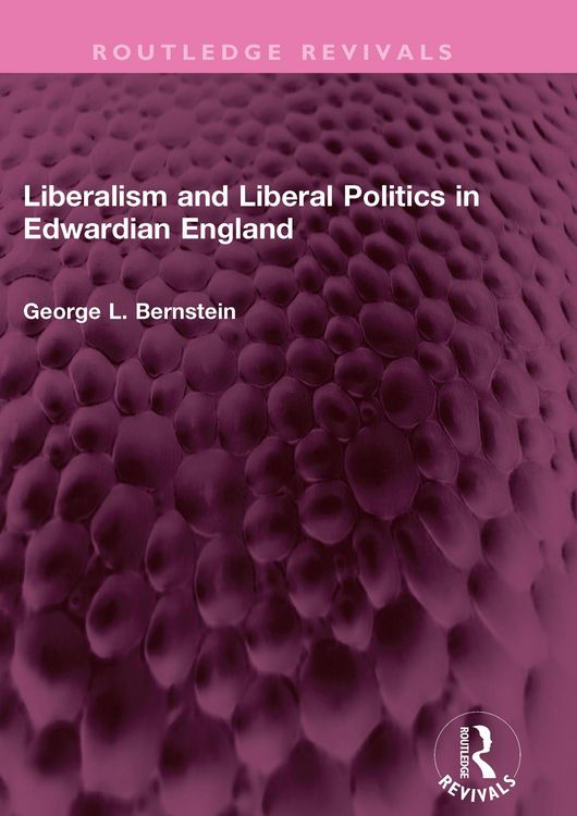 Produktbild: Liberalism and Liberal Politics in Edwardian England