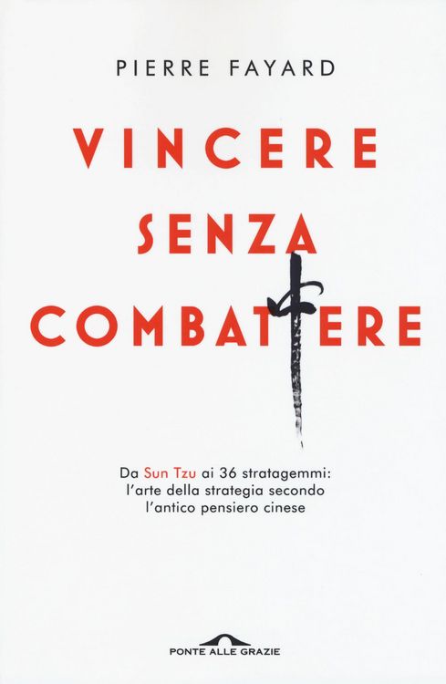 Produktbild: Vincere senza combattere. Da Sun Tzu ai 36 stratagemmi: l'arte della strategia secondo l'antico pensiero cinese