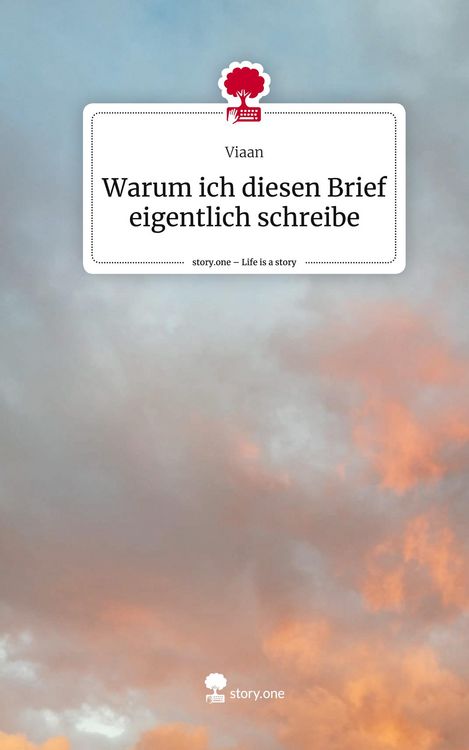 Produktbild: Warum ich diesen Brief eigentlich schreibe. Life is a Story - story.one