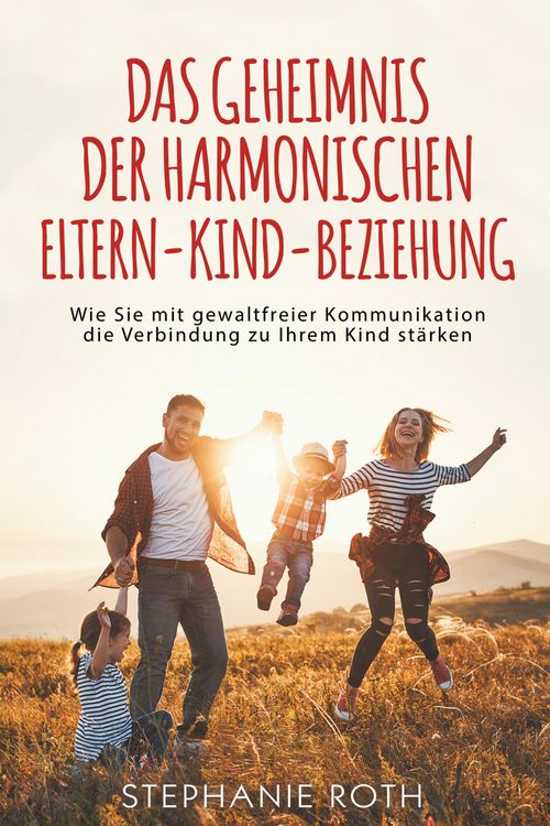 Produktbild: Das Geheimnis der harmonischen Eltern-Kind-Beziehung