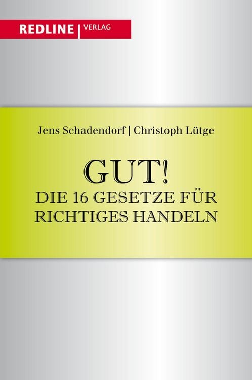 Produktbild: Gut! Die 16 Gesetze f&uuml;r richtiges Handeln