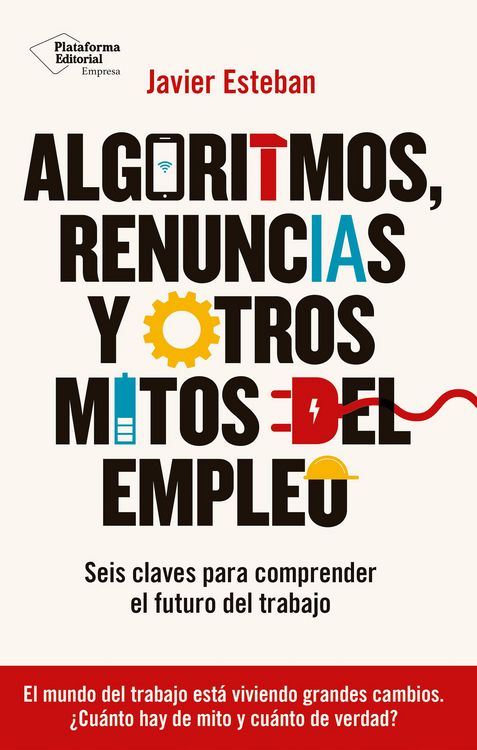 Produktbild: Algoritmos, renuncias y otros mitos del empleo