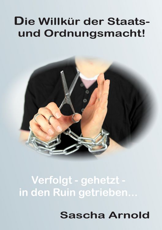 Produktbild: Die Willk&uuml;r der Staats-und Ordnungsmacht!