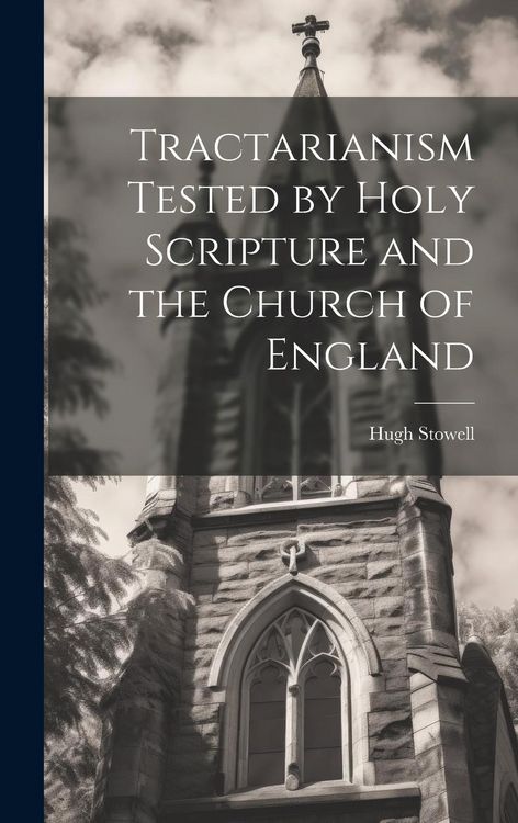 Produktbild: Tractarianism Tested by Holy Scripture and the Church of England