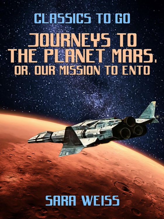 Produktbild: Journeys to the Planet Mars, or, Our Mission to Ento
