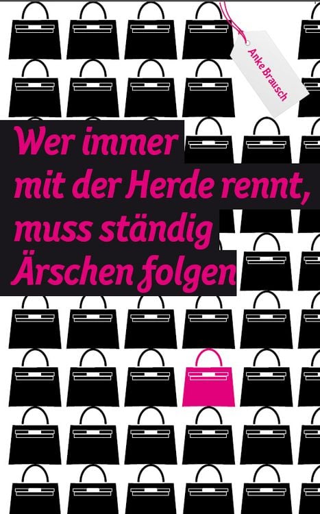 Produktbild: Wer immer mit der Herde rennt, muss st&auml;ndig &Auml;rschen folgen
