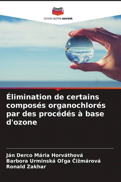 Produktbild: &Eacute;limination de certains compos&eacute;s organochlor&eacute;s par des proc&eacute;d&eacute;s &agrave; base d'ozone