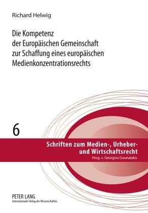 Produktbild: Die Kompetenz der Europaeischen Gemeinschaft zur Schaffung eines europaeischen Medienkonzentrationsrechts