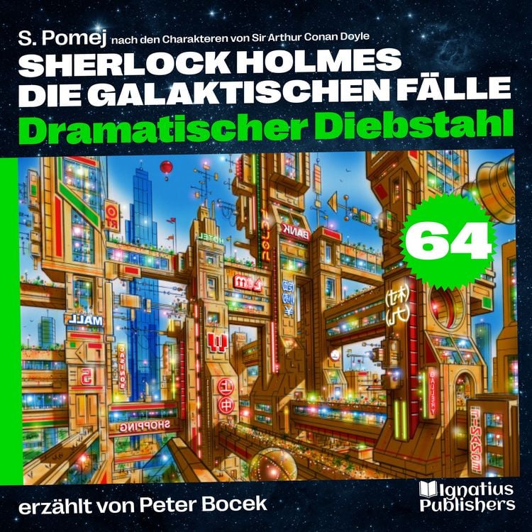 Produktbild: Dramatischer Diebstahl (Sherlock Holmes - Die galaktischen F&auml;lle, Folge 64)