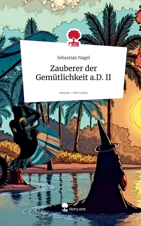 Produktbild: Zauberer der Gem&uuml;tlichkeit a.D. II. Life is a Story - story.one