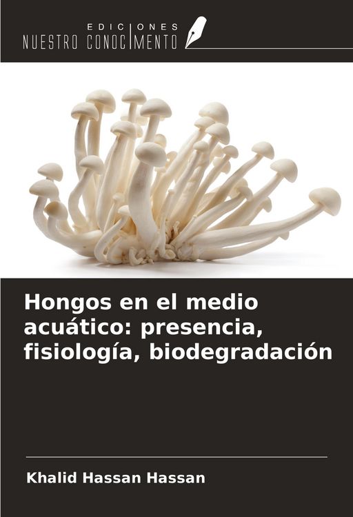 Produktbild: Hongos en el medio acu&aacute;tico: presencia, fisiolog&iacute;a, biodegradaci&oacute;n