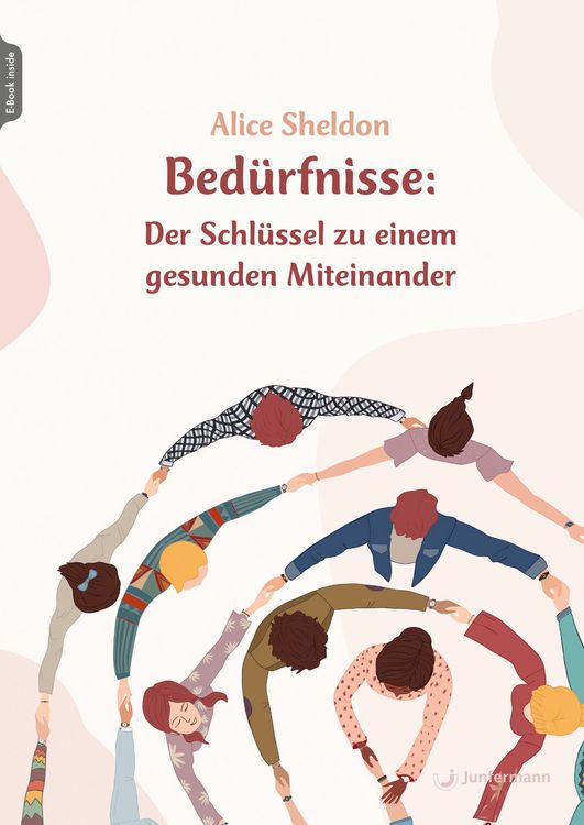 Produktbild: Bed&uuml;rfnisse: Der Schl&uuml;ssel zu einem gesunden Miteinander