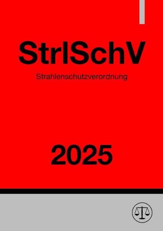 Produktbild: Strahlenschutzverordnung - StrlSchV 2025