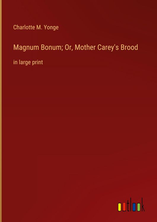 Produktbild: Magnum Bonum; Or, Mother Carey's Brood