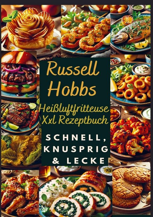 Produktbild: Russell Hobbs Hei&szlig;luftfritteuse Xxl Rezeptbuch: Schnell, Knusprig & Lecker