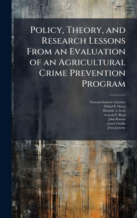 Produktbild: Policy, Theory, and Research Lessons From an Evaluation of an Agricultural Crime Prevention Program