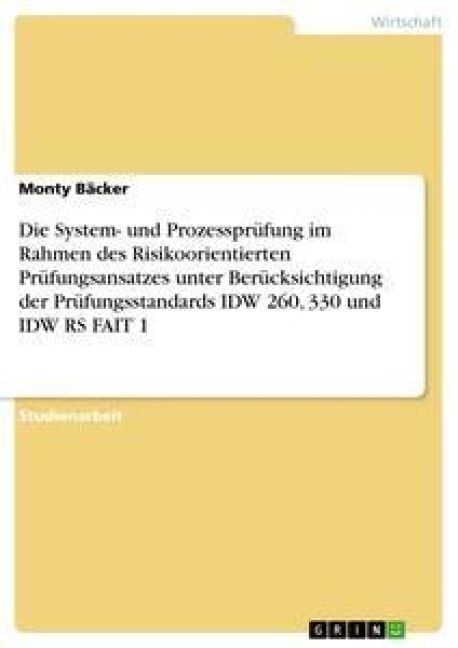 Produktbild: Die System- und Prozesspr&uuml;fung im Rahmen des Risikoorientierten Pr&uuml;fungsansatzes unter Ber&uuml;cksichtigung der Pr&uuml;fungsstan