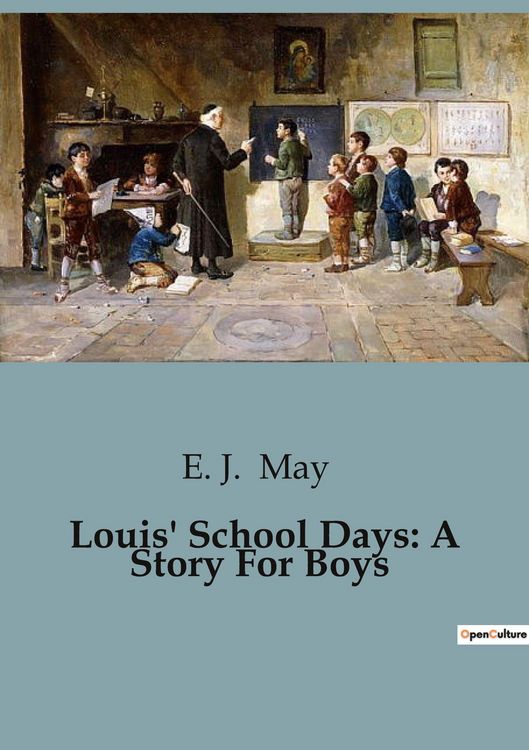 Produktbild: Louis' School Days: A Story For Boys