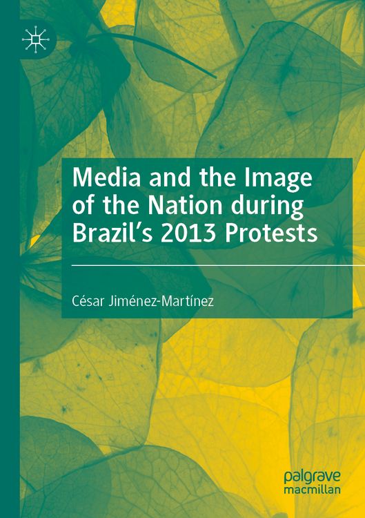 Produktbild: Media and the Image of the Nation during Brazil&rsquo;s 2013 Protests