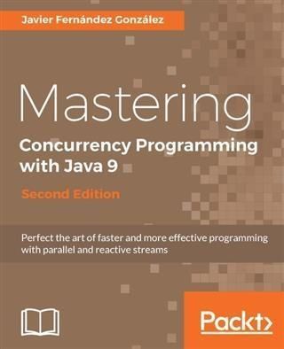 Produktbild: Mastering Concurrency Programming with Java 9 - Second Edition