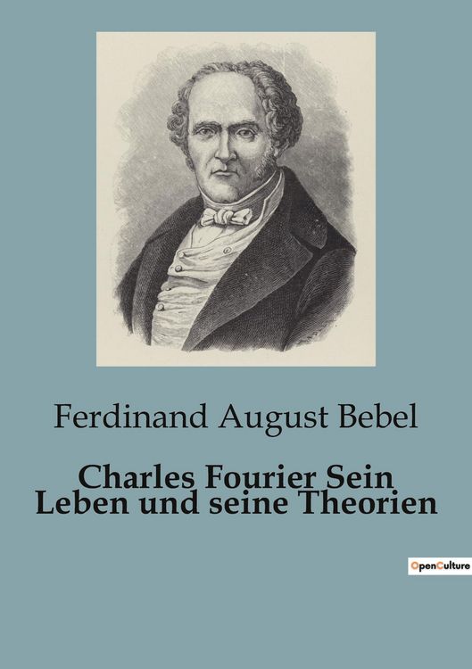 Produktbild: Charles Fourier Sein Leben und seine Theorien
