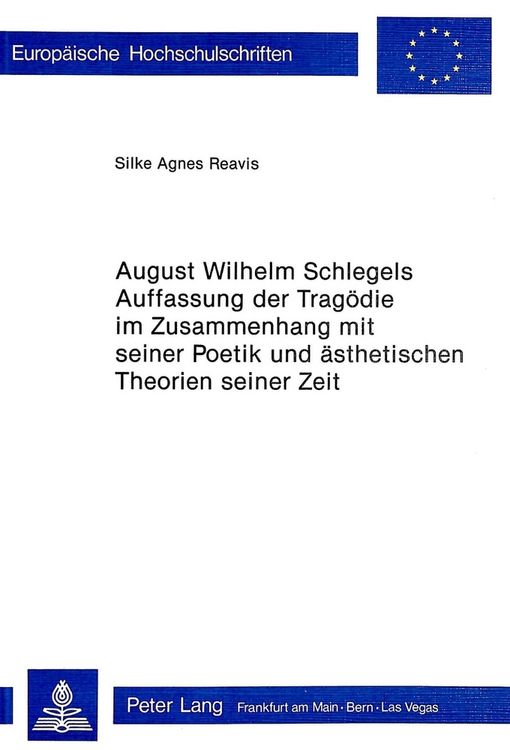Produktbild: August Wilhelm Schlegels Auffassung der Trag&ouml;die im Zusammenhang mit seiner Poetik und &Auml;sthetischen Theorien seiner Zeit