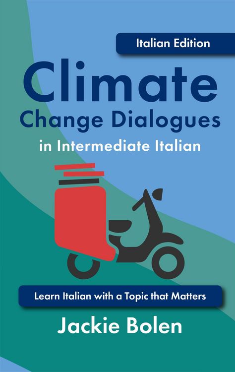 Produktbild: Climate Change Dialogues in Intermediate Italian: Learn Italian with a Topic that Matters