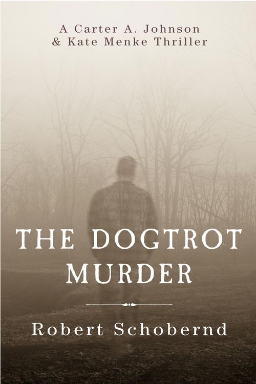 Produktbild: The Dogtrot Murder (Carter A. Johnson & Kate Menke thrillers, #2)