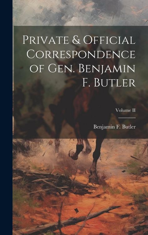 Produktbild: Private & Official Correspondence of Gen. Benjamin F. Butler; Volume II
