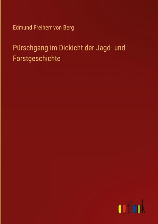 Produktbild: P&uuml;rschgang im Dickicht der Jagd- und Forstgeschichte