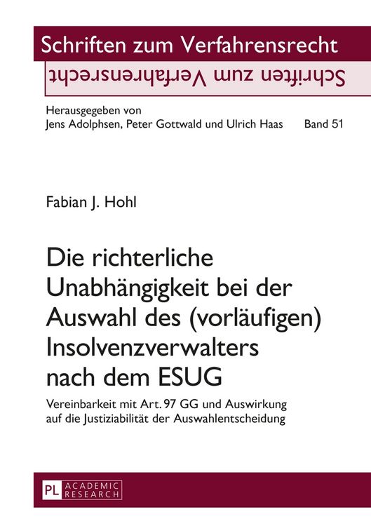 Produktbild: Die richterliche Unabh&auml;ngigkeit bei der Auswahl des (vorl&auml;ufigen) Insolvenzverwalters nach dem ESUG