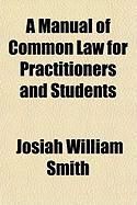 Produktbild: A Manual of Common Law for Practitioners and Students