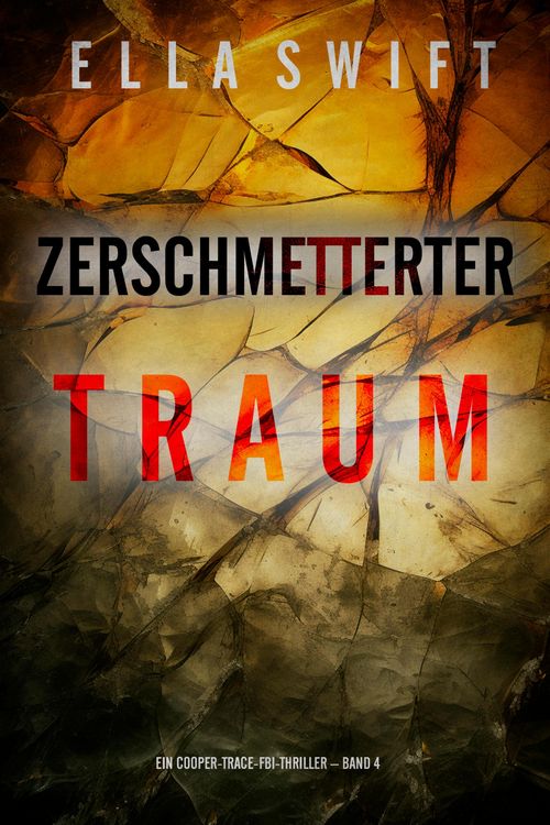 Produktbild: Zerschmetterter Traum (Ein Cooper-Trace-FBI-Thriller - Band 4)