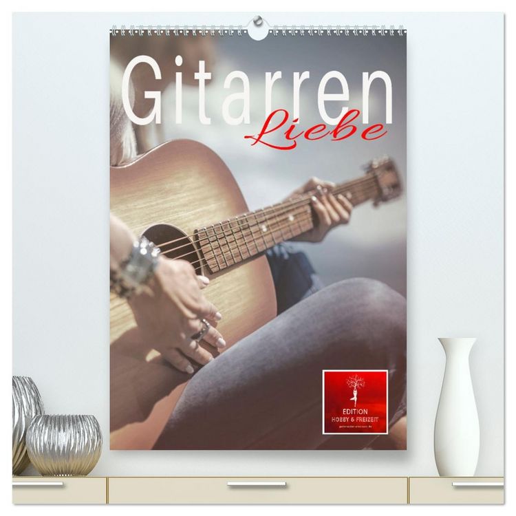 Produktbild: Gitarren Liebe (hochwertiger Premium Wandkalender 2026 DIN A2 hoch), Kunstdruck in Hochglanz