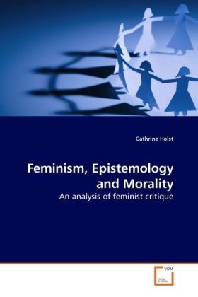 Produktbild: Holst, C: Feminism, Epistemology and Morality