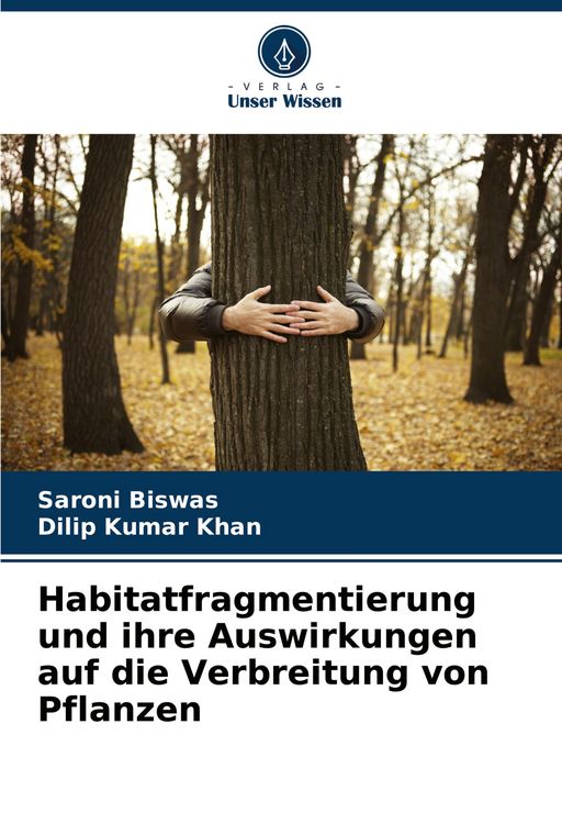 Produktbild: Habitatfragmentierung und ihre Auswirkungen auf die Verbreitung von Pflanzen