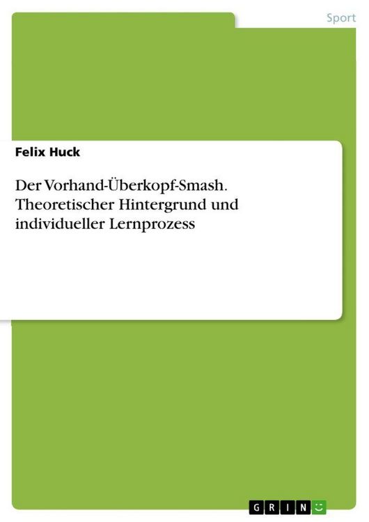 Produktbild: Der Vorhand-&Uuml;berkopf-Smash. Theoretischer Hintergrund und individueller Lernprozess