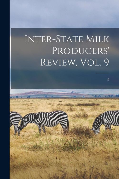 Produktbild: Inter-state Milk Producers' Review, Vol. 9; 9