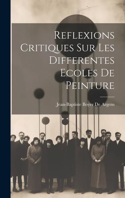 Produktbild: Reflexions Critiques Sur Les Differentes Ecoles De Peinture