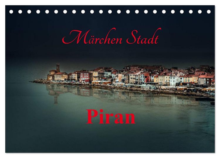 Produktbild: M&auml;rchen Stadt Piran (Tischkalender 2026 DIN A5 quer), CALVENDO Monatskalender