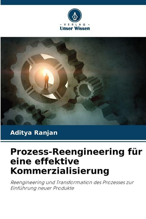 Produktbild: Prozess-Reengineering f&uuml;r eine effektive Kommerzialisierung
