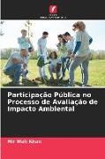 Produktbild: Participa&ccedil;&atilde;o P&uacute;blica no Processo de Avalia&ccedil;&atilde;o de Impacto Ambiental