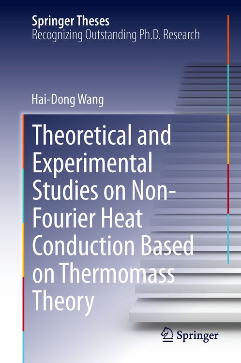 Produktbild: Theoretical and Experimental Studies on Non-Fourier Heat Conduction Based on Thermomass Theory