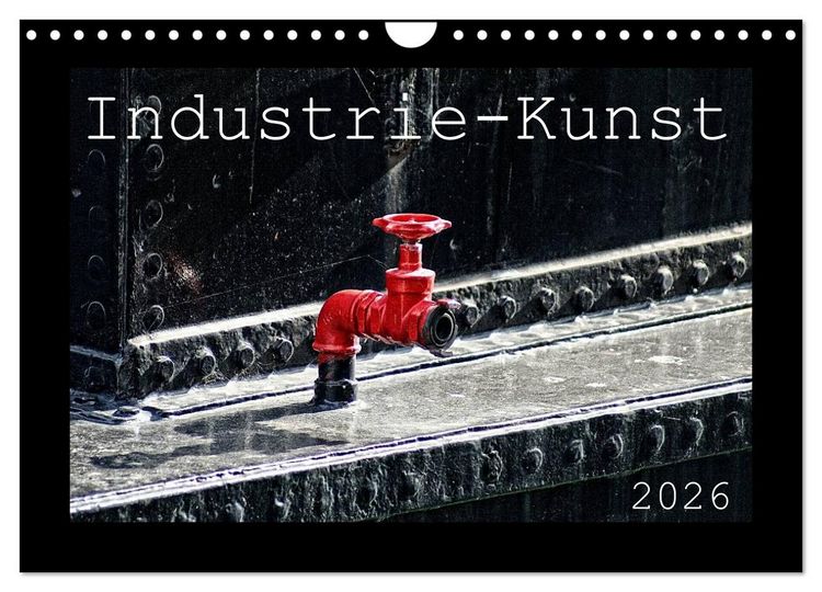 Produktbild: Industrie-Kunst 2026 (Wandkalender 2026 DIN A4 quer), CALVENDO Monatskalender