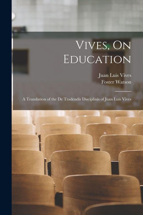 Produktbild: Vives, On Education: A Translation of the De Tradendis Disciplinis of Juan Luis Vives